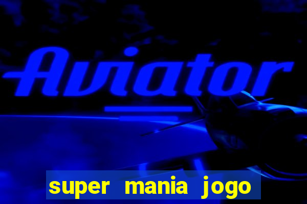 super mania jogo do bicho